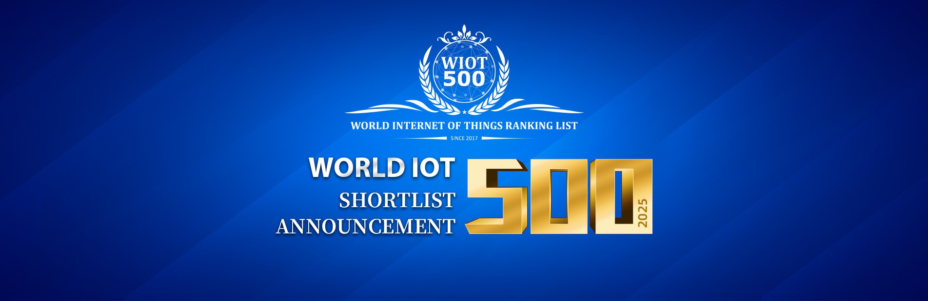 ANNOUNCEMENT | Shortlist for 2025 World IoT Ranking List Top 500 ANNOUNCEMENT | Shortlist for 2025 World IoT Ranking List Top 500
