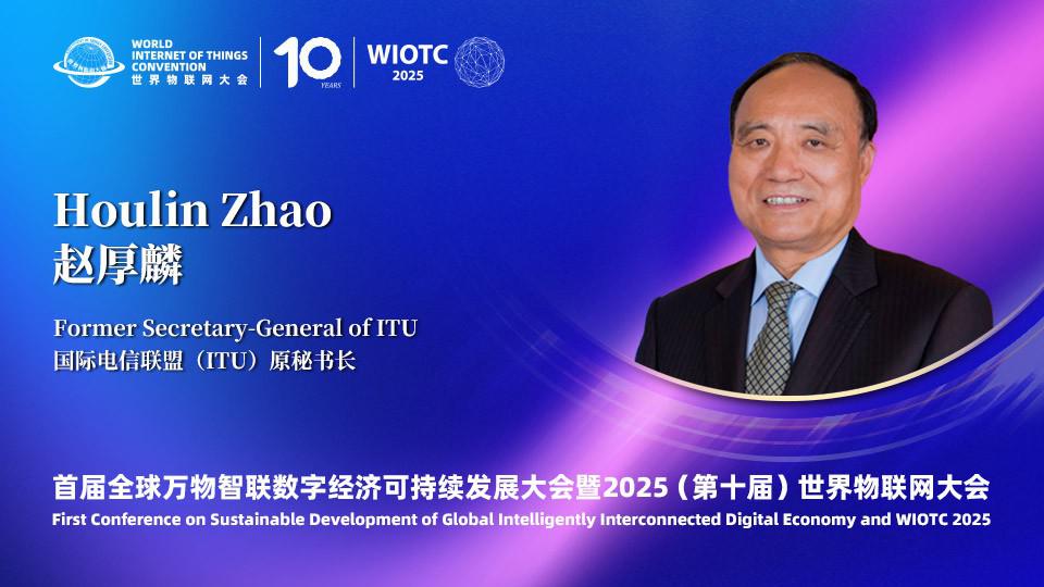 Former Secretary-General of ITU Message to the World Internet of Things Convention 2025 Former Secretary-General of ITU Message to the World Internet of Things Convention 2025